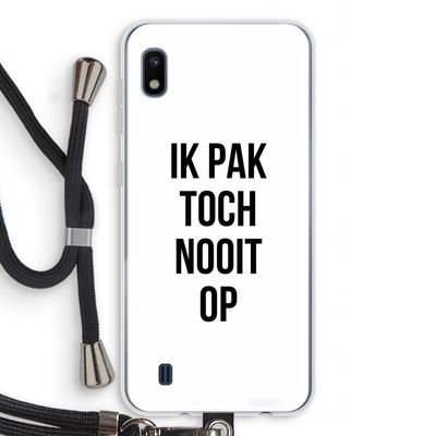 Ik pak nooit op: Samsung Galaxy A10 Transparant Hoesje met koord
