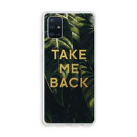 Take me back: Galaxy A51 4G Transparant Hoesje