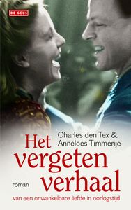 Het vergeten verhaal van een onwankelbare liefde in oorlogstijd - Charles den Tex, Anneloes Timmerije - ebook