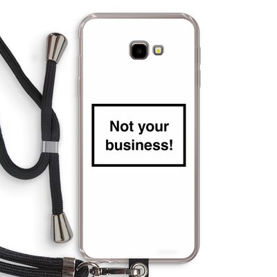 Not your business: Samsung Galaxy J4 Plus Transparant Hoesje met koord