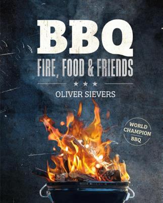 BBQ - Fire, Food & Friends (Hardback)