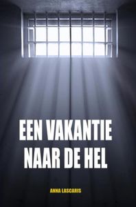 Een vakantie naar de hel - Anna Lascaris - ebook