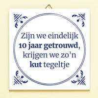 Tegeltje Zijn we eindelijk 10 jaar getrouwd