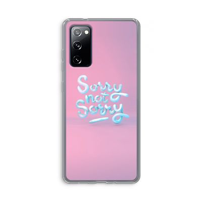 Sorry not sorry: Samsung Galaxy S20 FE / S20 FE 5G Transparant Hoesje