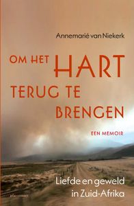 Om het hart terug te brengen - Annemarie van Niekerk - ebook