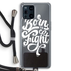 Born to Fight: Oppo Find X3 Pro Transparant Hoesje met koord