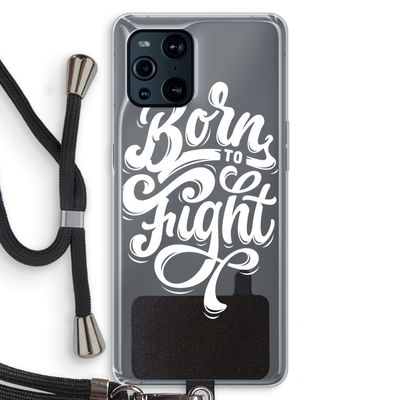 Born to Fight: Oppo Find X3 Pro Transparant Hoesje met koord