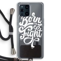 Born to Fight: Oppo Find X3 Pro Transparant Hoesje met koord
