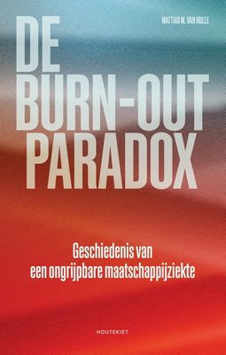 De burn-outparadox - Mattias M. Van Hulle - ebook