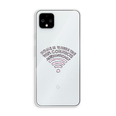 Home Is Where The Wifi Is: Pixel 4 XL Transparant Hoesje