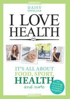 I love health - Daisy Oppelaar - ebook