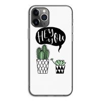Hey you cactus: iPhone 11 Pro Transparant Hoesje
