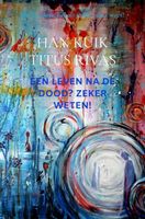 Een leven na de dood? Zeker weten! - Han Kuik - ebook