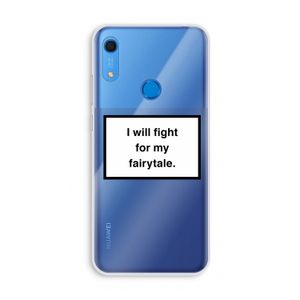 Fight for my fairytale: Huawei Y6s Transparant Hoesje