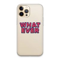 Whatever: iPhone 13 Pro Max Transparant Hoesje