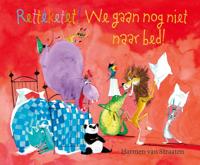 Retteketet! We gaan nog niet naar bed! (Hardback)