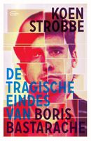 De tragische eindes van Boris Bastarache - Koen Strobbe - ebook