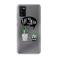 Hey you cactus: Samsung Galaxy A41 Transparant Hoesje