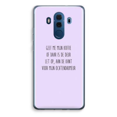 Ochtendhumeur: Huawei Mate 10 Pro Transparant Hoesje