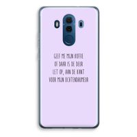 Ochtendhumeur: Huawei Mate 10 Pro Transparant Hoesje