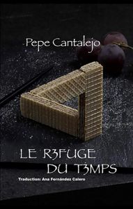 Le refuge du temps - Pepe Cantalejo - ebook