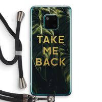Take me back: Huawei Mate 20 Pro Transparant Hoesje met koord