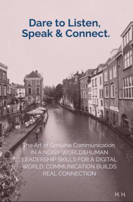 Dare to Listen, Speak & Connect. - H. H. - ebook