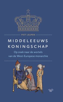 Middeleeuws koningschap - Piet Leupen - ebook