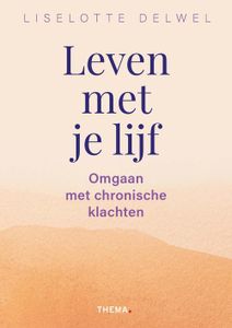 Leven met je lijf - Liselotte Delwel - ebook