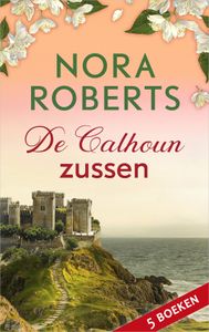 De Calhoun-zussen - Nora Roberts - ebook