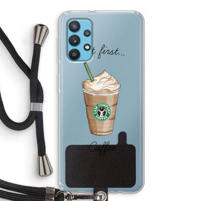 But first coffee: Samsung Galaxy A32 4G Transparant Hoesje met koord