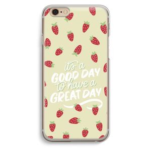 Don't forget to have a great day: iPhone 6 / 6S Transparant Hoesje