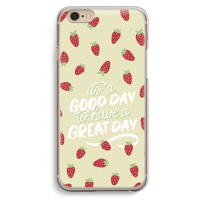 Don't forget to have a great day: iPhone 6 / 6S Transparant Hoesje