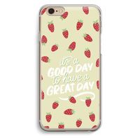 Don't forget to have a great day: iPhone 6 / 6S Transparant Hoesje