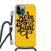Born to Fight: iPhone 12 Pro Transparant Hoesje met koord