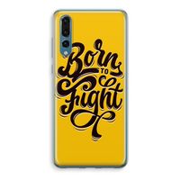 Born to Fight: Huawei P20 Pro Transparant Hoesje