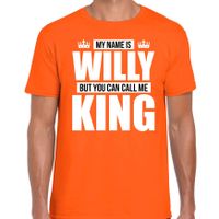 Naam cadeau t-shirt my name is Willy - but you can call me King oranje voor heren
