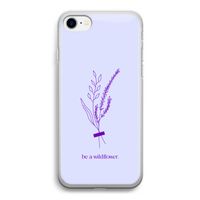 Be a wildflower: iPhone SE 2020 Transparant Hoesje