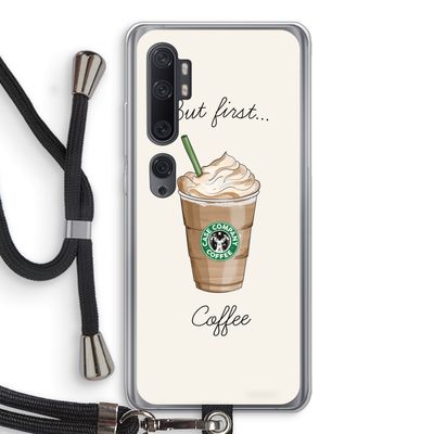 But first coffee: Xiaomi Mi Note 10 Transparant Hoesje met koord