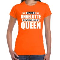Naam cadeau t-shirt my name is Annelotte - but you can call me Queen oranje voor dames