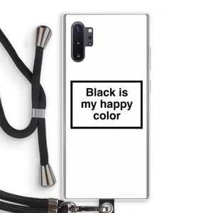 Black is my happy color: Samsung Galaxy Note 10 Plus Transparant Hoesje met koord