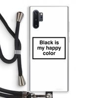 Black is my happy color: Samsung Galaxy Note 10 Plus Transparant Hoesje met koord