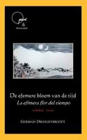De efemere bloem van de tijd/ La efímera flor del tiempo (Hardback)
