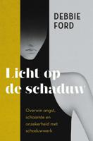 Licht op de schaduw - Debbie Ford - ebook