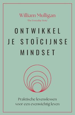 Ontwikkel je stoïcijnse mindset - William Mulligan - ebook