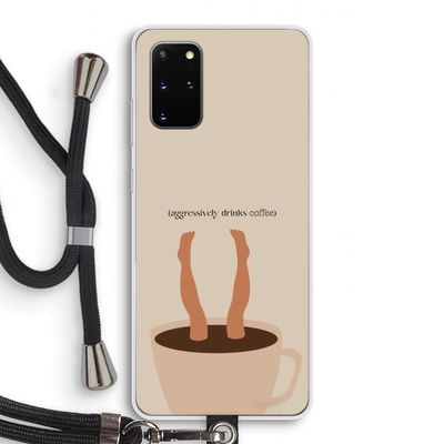Aggressively drinks coffee: Samsung Galaxy S20 Plus Transparant Hoesje met koord Aggressively drinks coffee: Samsung Galaxy S20 Plus Transparant Hoesje met koord