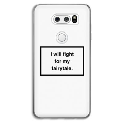 Fight for my fairytale: LG V30 Transparant Hoesje