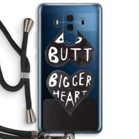 Big butt bigger heart: Huawei Mate 10 Pro Transparant Hoesje met koord