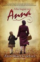 Alles begint met Anna - Annemari Coetser - ebook