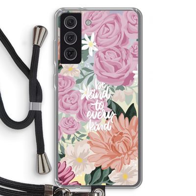 Kindness matters: Samsung Galaxy S21 FE Transparant Hoesje met koord